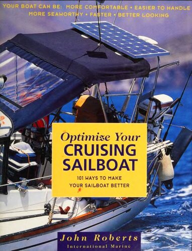 Optimize Your Cruising Sailboat: 101 Ways to Make Your Sailboat Better