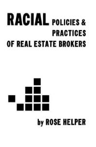 Racial Policies and Practices of Real Estate Brokers