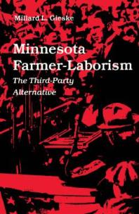 Minnesota Farmer-Laborism: The Third-Party Alternative