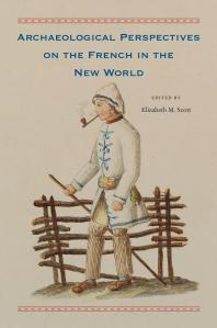 Archaeological Perspectives on the French in the New World