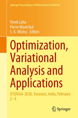 Optimization, Variational Analysis and Applications: IFSOVAA-2020, Varanasi, India, February 2–4 (Springer Proceedings in Mathematics & Statistics, 355)