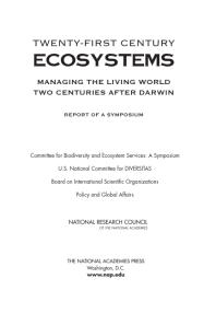 Twenty-First Century Ecosystems: Managing the Living World Two Centuries after Darwin: Report of a Symposium