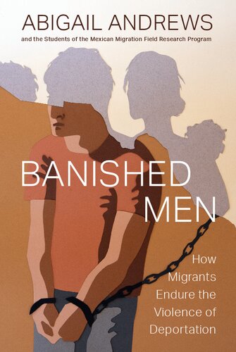 Banished Men: How Migrants Endure the Violence of Deportation