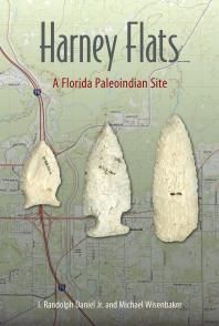 Harney Flats: A Florida Paleoindian Site