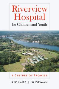 Riverview Hospital for Children and Youth: A Culture of Promise