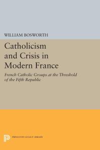 Catholicism and Crisis in Modern France