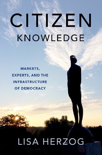 Citizen Knowledge: Markets, Experts, and the Infrastructure of Democracy