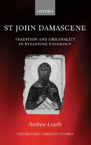 St John Damascene: Tradition and Originality in Byzantine Theology