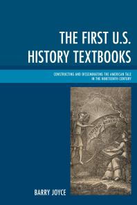The First U.S. History Textbooks: Constructing and Disseminating the American Tale in the Nineteenth Century