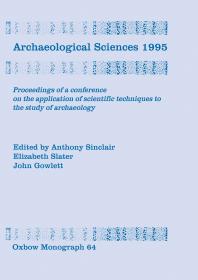 Archaeological Sciences 1995: Proceesings of a Conference on the Application of Scientific Techniques to the Study of Archaeology