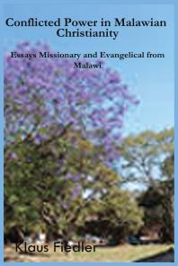 Conflicted Power in Malawian Christianity: Essays Missionary and Evangelical from Malawi