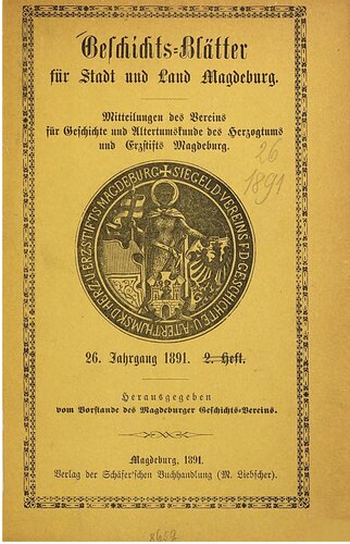 Geschichtsblätter für Stadt und Land Magdeburg. Mittheilungen des Vereins für die Geschichte und Alterthumskunde des Herzogthums und Erzstifts Magdeburg