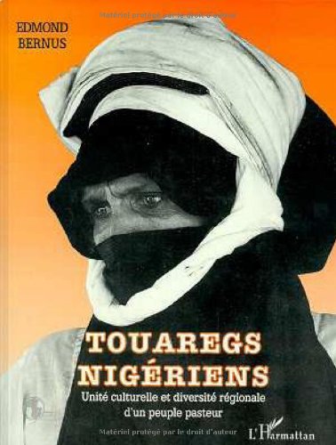 Touaregs nigériens: Unité culturelle et diversité régionale d'un peuple pasteur