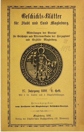 Geschichtsblätter für Stadt und Land Magdeburg. Mittheilungen des Vereins für die Geschichte und Alterthumskunde des Herzogthums und Erzstifts Magdeburg