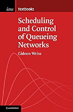 Scheduling and Control of Queueing Networks (Institute of Mathematical Statistics Textbooks, Series Number 14)