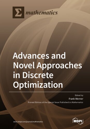 Advances and Novel Approaches in Discrete Optimization