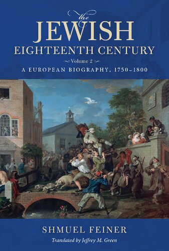 The Jewish Eighteenth Century, Volume 2: A European Biography, 1750–1800