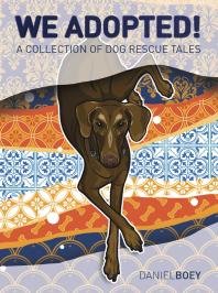 We Adopted: A Collection of Dog Rescue Tales