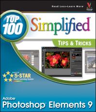 Photoshop Elements 9: Top 100 Simplified Tips and Tricks