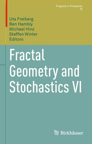 Fractal Geometry and Stochastics VI (Progress in Probability, 76)