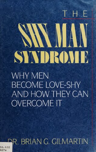 The Shy-Man Syndrome: Why Men Become Love-Shy and How They Can Overcome It