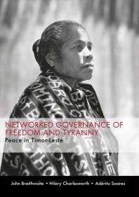 Networked Governance of Freedom and Tyranny: Peace in Timor-Leste