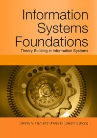 Information Systems Foundations: Theory Building in Information Systems