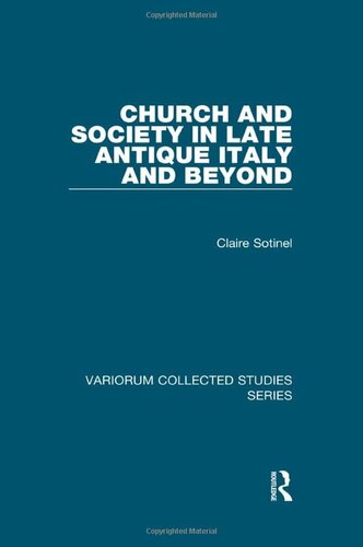 Church and Society in Late Antique Italy and Beyond (Variorum Collected Studies)