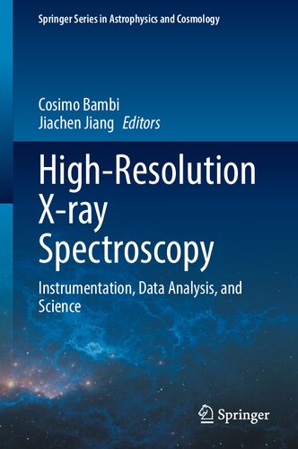 High-Resolution X-ray Spectroscopy: Instrumentation, Data Analysis, and Science (Springer Series in Astrophysics and Cosmology)