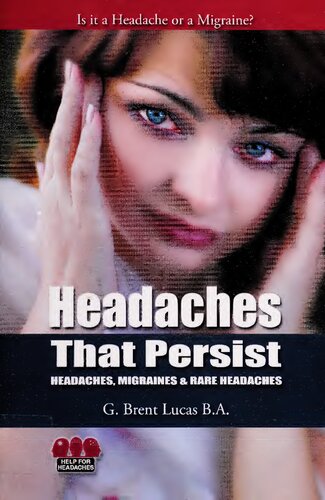 Headaches That Persist: 14+ Years of Research on Headaches, Migraines & Rare Headaches