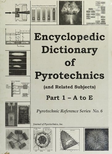 Encyclopedic Dictionary of Pyrotechnics (and related subjects) Part 1: A to E