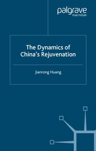 The Dynamics of China's Rejuvenation (Studies on the Chinese Economy)