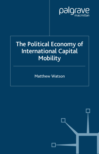 The Political Economy of International Capital Mobility (International Political Economy)