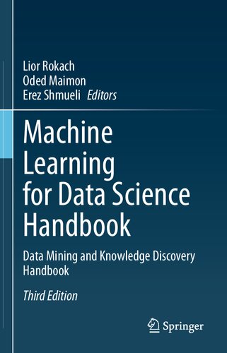 Machine Learning for Data Science Handbook: Data Mining and Knowledge Discovery Handbook