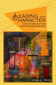 Leading with Character - 2nd Edition: Stories of Valor and Virtue and the Principles They Teach