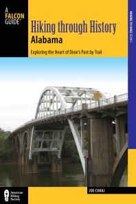 Hiking Through History Alabama: Exploring the Heart of Dixie’s Past by Trail from the Selma Historic Walk to the Confederate Memorial Park