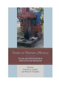 Vodou in Haitian Memory: The Idea and Representation of Vodou in Haitian Imagination