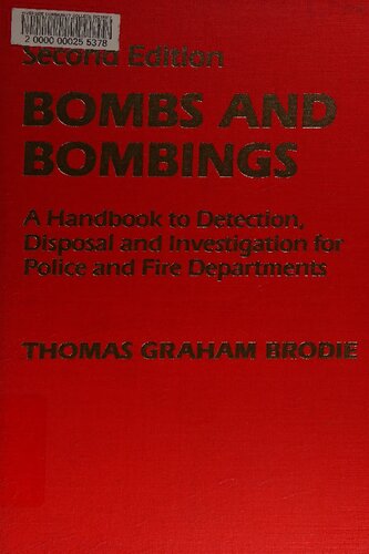 Bombs and Bombings: A Handbook to Detection, Disposal, and Investigation for Police and Fire Departments