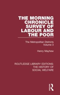 The Morning Chronicle Survey of Labour and the Poor: The Metropolitan Districts Volume 3