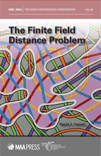 The Finite Field Distance Problem (Carus Mathematical Monographs) (The Carus Mathematical Monographs, 37)