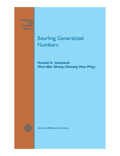 Beurling Generalized Numbers (Mathematical Surveys and Monographs) (Mathematical Surveys and Monographs, 213)