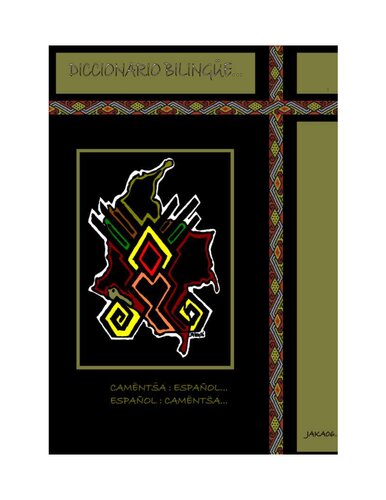 Diccionario Bilingüe Camëntsá̈: Español - Español: Camëntsá