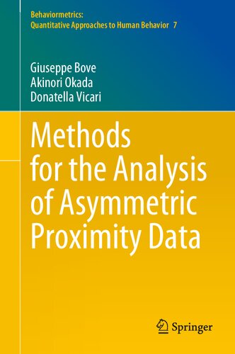 Methods for the Analysis of Asymmetric Proximity Data (Behaviormetrics: Quantitative Approaches to Human Behavior, 7)