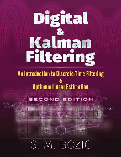 Digital and Kalman Filtering: An Introduction to Discrete-Time Filtering and Optimum Linear Estimation, Second Edition (Dover Books on Engineering)