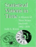 Statistical Visions in Time: A History of Time Series Analysis, 1662–1938