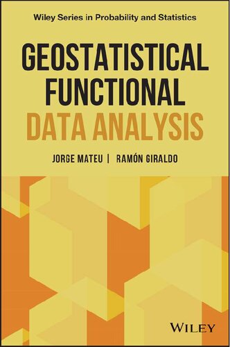 Geostatistical Functional Data Analysis (Wiley Series in Probability and Statistics)