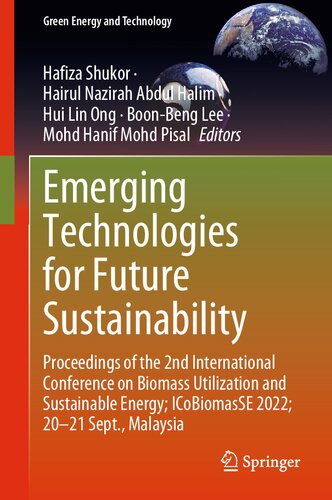 Emerging Technologies for Future Sustainability: Proceedings of the 2nd International Conference on Biomass Utilization and Sustainable Energy; ... Sept., Malaysia (Green Energy and Technology)