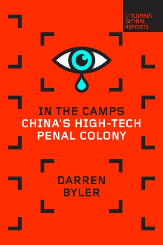 In the Camps: China's High-tech Penal Colony