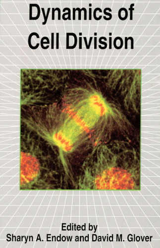 Dynamics of Cell Division (Frontiers in Molecular Biology)