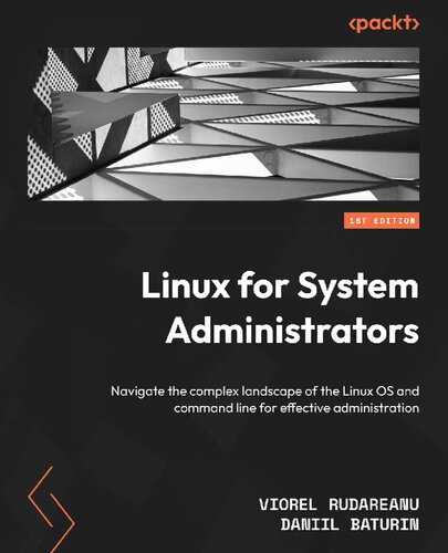 Linux for System Administrators: Navigate the complex landscape of the Linux OS and command line [Team-IRA] (True PDF)